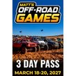 Load image into Gallery viewer, Matt's Off-Road Games 2027 3-Day Pass, March 18-20, 2027
