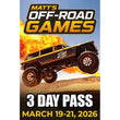 Load image into Gallery viewer, Matt&#39;s Off Road Games 2026 3-Day Pass
