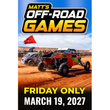 Load image into Gallery viewer, Matt's Off-Road Games 2027 Friday Only pass, March 19, 2027
