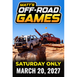 Load image into Gallery viewer, Matt's Off-Road Games 2027 Saturday Only pass, March 20, 2027
